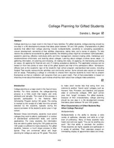 College Planning for Gifted Students Sandra L. Berger þ Abstract College planning is a major event in the lives of many families. For gifted students, college planning should be one step in a life development process th