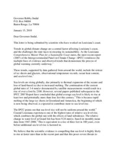 Governor Bobby Jindal P.O. Box[removed]Baton Rouge, La[removed]January 15, 2010 Dear Governor Jindal, This letter is being submitted by scientists who have worked on Louisiana’s coast.