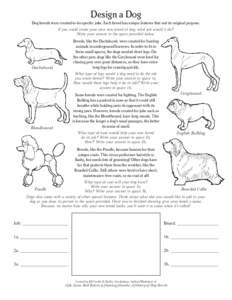 Design a Dog  Dog breeds were created to do specific jobs. Each breed has unique features that suit its original purpose. If you could create your own new breed of dog, what job would it do? Write your answer in the spac