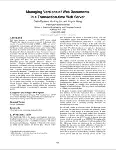 Managing Versions of Web Documents in a Transaction-time Web Server Curtis Dyreson, Hui-Ling Lin, and Yingxia Wang Washington State University School of Electrical Engineering and Computer Science Pullman, WA, USA