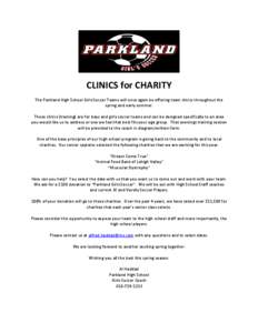 CLINICS for CHARITY The Parkland High School Girls Soccer Teams will once again be offering team clinics throughout the spring and early summer.