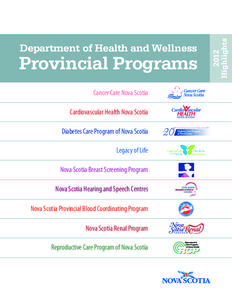 Provincial Programs Cancer Care Nova Scotia Cardiovascular Health Nova Scotia Diabetes Care Program of Nova Scotia Legacy of Life Nova Scotia Breast Screening Program