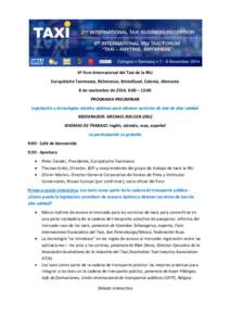 6º Foro Internacional del Taxi de la IRU Europäische Taximesse, Kölnmesse, Kristallsaal, Colonia, Alemania 8 de noviembre de 2014, 9:00 – 13:00 PROGRAMA PRELIMINAR Legislación y tecnologías móviles óptimas para 