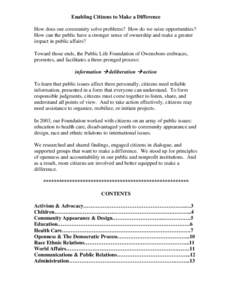 Enabling Citizens to Make a Difference How does our community solve problems? How do we seize opportunities? How can the public have a stronger sense of ownership and make a greater impact in public affairs? Toward those