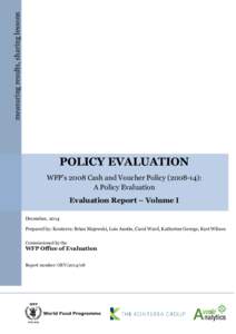 measuring results, sharing lessons  POLICY EVALUATION WFP’s 2008 Cash and Voucher Policy): A Policy Evaluation Evaluation Report – Volume I