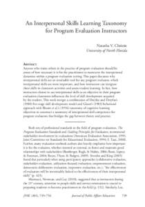 An Interpersonal Skills Learning Taxonomy for Program Evaluation Instructors Natasha V. Christie University of North Florida Abstract Anyone who trains others in the practice of program evaluation should be