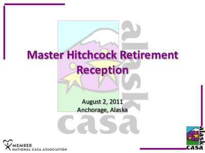 Master Hitchcock Retirement Reception August 2, 2011 Anchorage, Alaska  Friends of Alaska CASA board president Linda Janidlo welcomes guests (l).