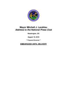 Mayor Mitchell J. Landrieu Address to the National Press Club Washington, DC August 19, 2010 ***Prepared Remarks***