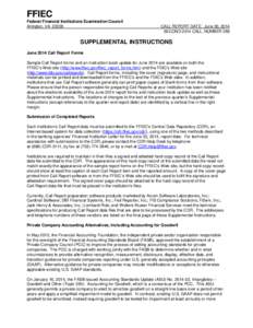 FFIEC Federal Financial Institutions Examination Council Arlington, VA[removed]CALL REPORT DATE: June 30, 2014 SECOND 2014 CALL, NUMBER 268