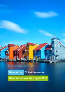 Water in balans Waterschap Scheldestromen Waterschapsverkiezingen 2015 CDA Zeeland - Verkiezingsprogramma Waterschapverkiezingen 2015