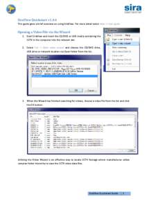 SiraView Quickstart v1.4.4 This guide gives a brief overview on using SiraView. For more detail select Help -> User guide Opening a Video File via the Wizard 1. Start SiraView and insert the CD/DVD or USB media containin