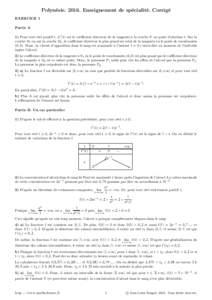 PolynésieEnseignement de spécialité. Corrigé EXERCICE 1 Partie A 1) Pour tout réel positif t, C ′ (t) est le coefficient directeur de la tangente à la courbe C au point d’abscisse t. Sur la courbe C1 ou