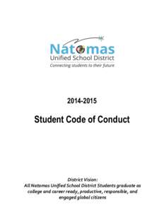 [removed]Student Code of Conduct District Vision: All Natomas Unified School District Students graduate as