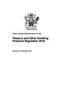 Queensland Tobacco and Other Smoking Products Act 1998 Tobacco and Other Smoking Products Regulation 2010