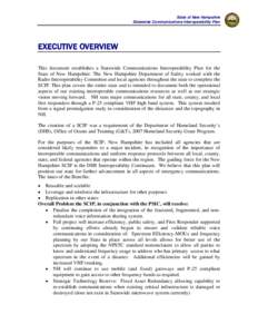 State of New Hampshire Statewide Communications Interoperability Plan EXECUTIVE OVERVIEW This document establishes a Statewide Communications Interoperability Plan for the State of New Hampshire. The New Hampshire Depart