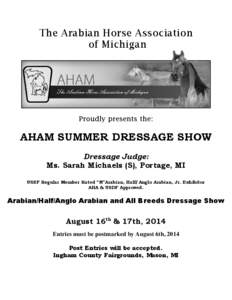The Arabian Horse Association of Michigan Proudly presents the:  AHAM SUMMER DRESSAGE SHOW
