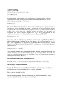 Aanroeping God als getuige aanroepen, om hulp vragen Sac-cid-ananda In de persoonlijke Godsopvatting wordt de Allerhoogste Persoon ervaren in volkomen gedaante (Bs 5.1) als de oorsprong zowel van het onpersoonlijke Brahm