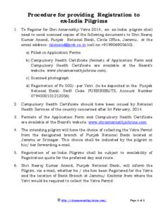 Procedure for providing Registration to ex-India Pilgrims 1. To Register for Shri Amarnathji Yatra 2014, an ex-India pilgrim shall need to send scanned copies of the following documents to Shri Neeraj Kumar Anand, Punjab