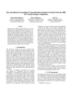 How specialised are specialists? Generalisation properties of entries from the 2008 TAC Market Design Competition. Edward R. Robinson Peter McBurney