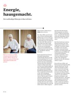 Energie, hausgemacht. Der nachhaltige Minergie-A-Bau in Kriens Text: Madeleine Stäubli-Roduner Bilder: Markus Bertschi