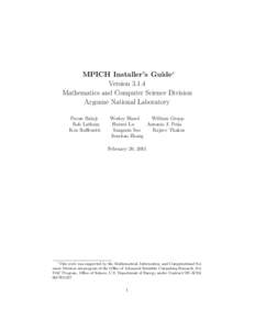 MPICH Installer’s Guide∗ Version[removed]Mathematics and Computer Science Division Argonne National Laboratory Pavan Balaji Rob Latham