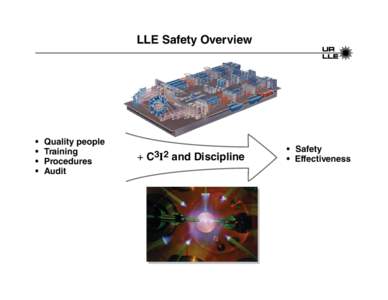 LLE Safety Overview  • •	 •	 •