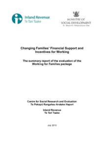 Changing Families’ Financial Support and Incentives for Working The summary report of the evaluation of the Working for Families package  Centre for Social Research and Evaluation