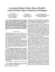 Accessing Multiple Mirror Sites in Parallel: Using Tornado Codes to Speed Up Downloads John W. Byers Dept. of Computer Science Boston University Boston, Massachusetts