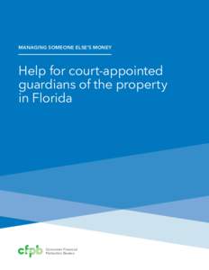 MANAGING SOMEONE ELSE’S MONEY  Help for court-appointed guardians of the property in Florida