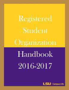 0  Welcome Student Organizations! A message from LSU Campus Life:  Whether it is streamlining your approach to membership recruitment and leadership development or