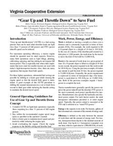 publication[removed]  “Gear Up and Throttle Down” to Save Fuel Robert Grisso, Extension Engineer, Biological Systems Engineering, Virginia Tech Robert Pitman, Superintendent, Eastern Virginia Agricultural Research and