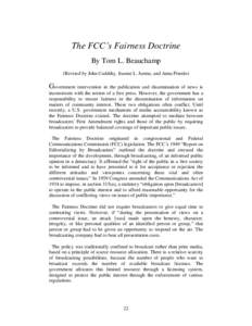 The FCC’s Fairness Doctrine By Tom L. Beauchamp (Revised by John Cuddihy, Joanne L. Jurmu, and Anna Pinedo) Government intervention in the publication and dissemination of news is inconsistent with the notion of a free