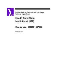 X12 Standards for Electronic Data Interchange Technical Report Type 3 Health Care Claim: InstitutionalChange Log : 