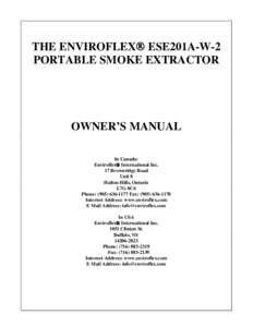 THE ENVIROFLEX ESE201A-W-2 PORTABLE SMOKE EXTRACTOR OWNER’S MANUAL In Canada: Enviroflex International Inc.