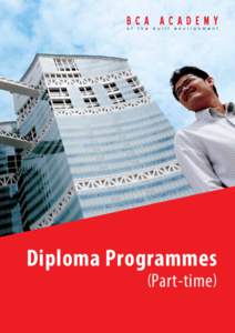 Diploma Programmes (Part-time ) Diploma in Construction Engineering (Part-time) There is an increasing demand for knowledge-based skilled workforce as the industry