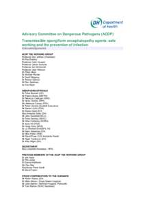 Advisory Committee on Dangerous Pathogens (ACDP) Transmissible spongiform encephalopathy agents: safe working and the prevention of infection Acknowledgements ACDP TSE WORKING GROUP Professor Don Jeffries (Chairman)