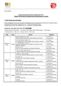 Dear Teacher,  Hong Kong School Drama Festival[removed]Public Performance Schedule and Complimentary Tickets I. Public Performance Schedule We are delighted to announce the panel of adjudicators had nominated 42 school t