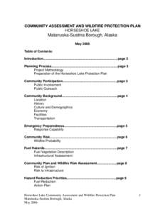 COMMUNITY ASSESSMENT AND WILDFIRE PROTECTION PLAN HORSESHOE LAKE Matanuska-Susitna Borough, Alaska May 2006 Table of Contents: