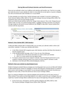 Sharing Microsoft Outlook Calendars and Email Permissions There are two methods to share your mailboxes and calendars with another user. The first is to simply give read-only access to your calendar for others to view wh