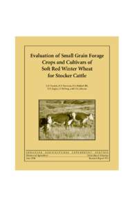Evaluation of Small Grain Forage Crops and Cultivars of Soft Red Winter Wheat for Stocker Cattle L.B. Daniels, K.F. Harrison, D.S. Hubbell III, E.B. Kegley, D. Hellwig, and Z.B. Johnson