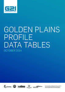 GOLDEN PLAINS PROFILE DATA TABLES OCTOBER[removed]G21 is an alliance of the government, industry