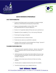 GOOD MORNING SPRINGFIELD HOST RESPONSIBILITIES  Provide an area large enough to accommodate our members (average attendance ispeople), with adequate parking facilities.