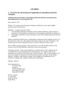 AWARDS 1. Award for the Advancement of Application of Agricultural and Food Chemistry Administered by the Division of Agricultural and Food Chemistry and sponsored by International Flavors and Fragrances, Inc. First awar