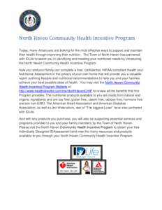 North Haven Community Health Incentive Program Today, many Americans are looking for the most effective ways to support and maintain their health through improving their nutrition. The Town of North Haven has partnered w