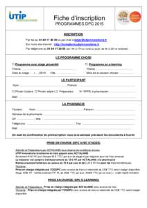 Fiche d’inscription PROGRAMMES DPC 2015 INSCRIPTION Par fax auou par mail à  Sur notre site internet : http://formations.utipinnovations.fr Par téléphone aude