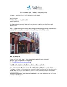    Directions	
  and	
  Parking	
  Suggestions	
   The	
  Arts	
  &	
  Business	
  Council	
  of	
  Greater	
  Boston	
  is	
  located	
  at:	
   Midway	
  Studios	
   15	
  Channel	
  Center	
  Stre