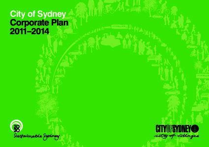 City of Sydney Corporate Plan 2011–2014 The Corporate Plan[removed]can be accessed on the City of Sydney’s website at www.cityofsydney.nsw.gov.au