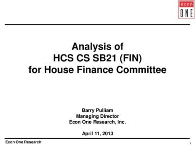 Analysis of HCS CS SB21 (FIN) for House Finance Committee Barry Pulliam Managing Director