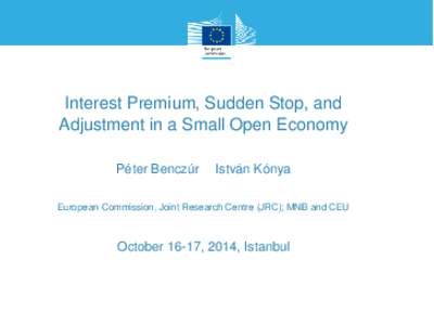 Interest Premium, Sudden Stop, and Adjustment in a Small Open Economy Péter Benczúr István Kónya