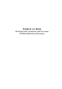 Politics of the United States / Nuclear warfare / Weapon of mass destruction / Nuclear proliferation / Henry D. Sokolski / 9/11 Commission / Nuclear terrorism / Bob Graham / Timothy J. Roemer / Nuclear weapons / Commission on the Prevention of WMD proliferation and terrorism / Government